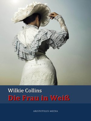 cover image of Die Frau in Weiß